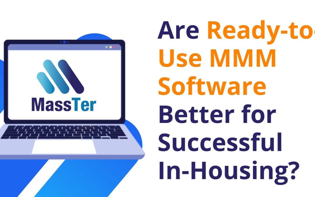 Are Ready-to-Use MMM Software Better for Successful In-Housing?
