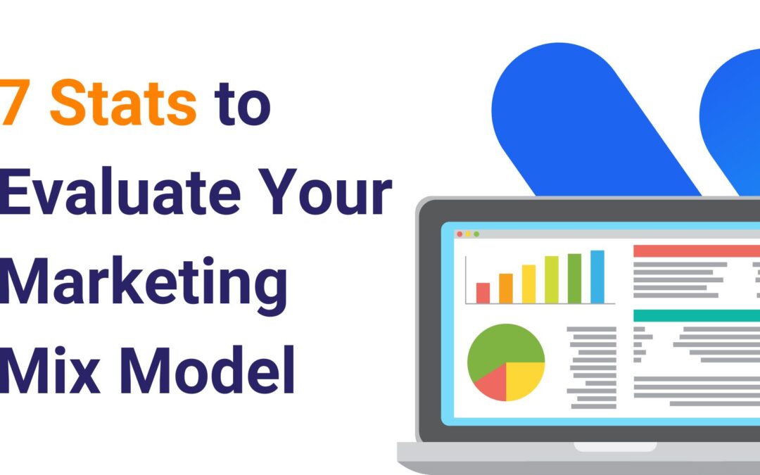 7 Stats to Evaluate Your Marketing Mix Model