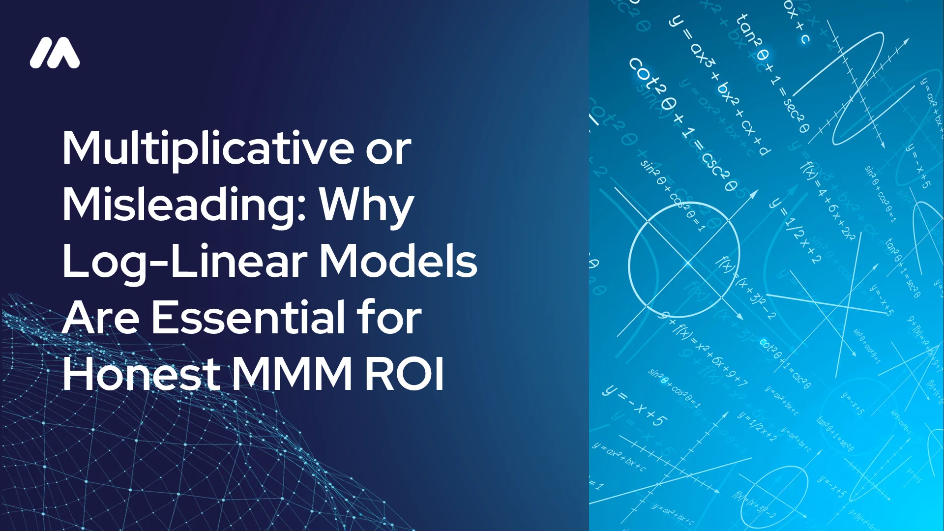 Comparison chart of multiplicative and log-linear marketing mix modeling approaches showing how log-linear models produce honest, accurate MMM ROI estimates