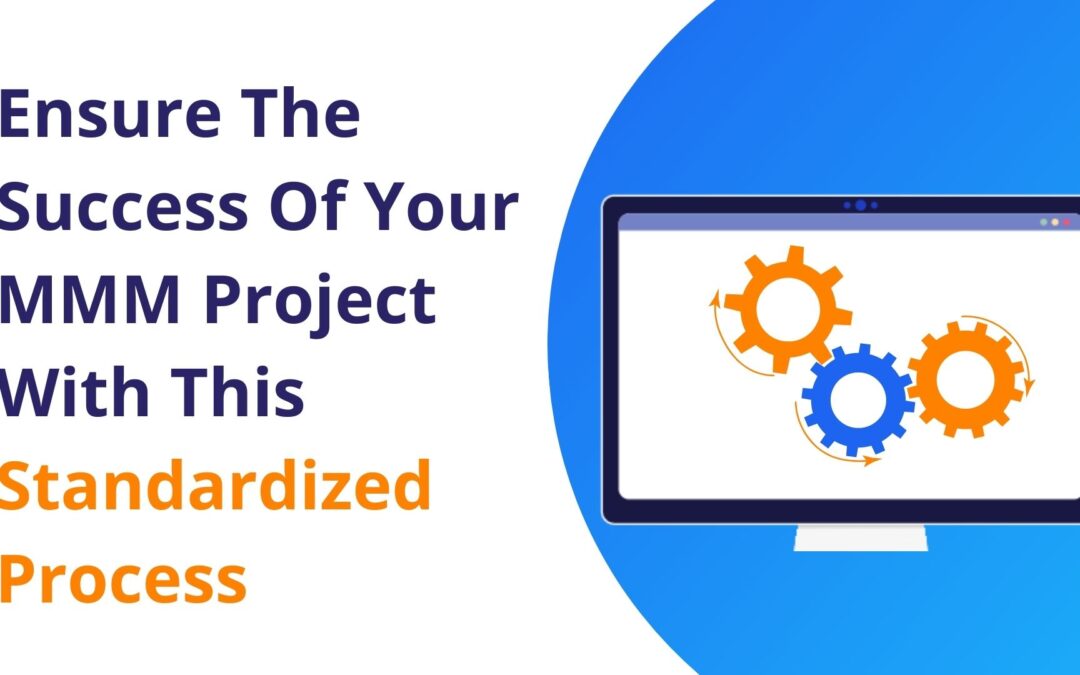 Ensure The Success Of Your MMM (Market Mix Modeling) Project With This Standardized Process