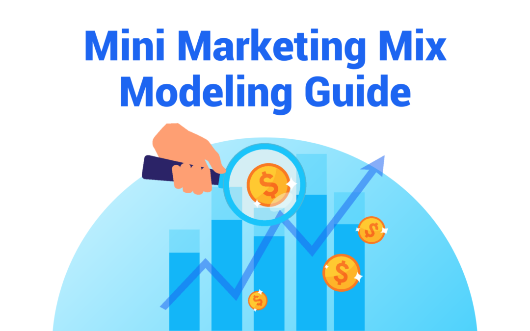 Mini Marketing Mix Modeling Guide