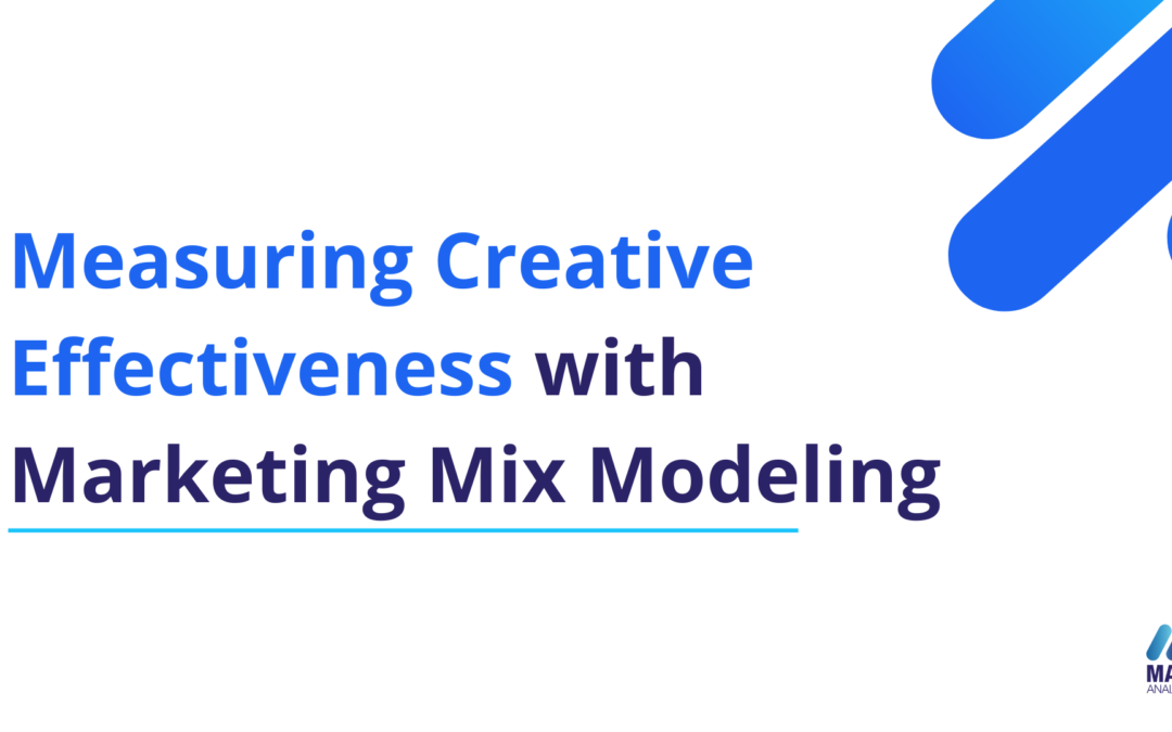 Measuring Creative Effectiveness with Marketing Mix Modeling