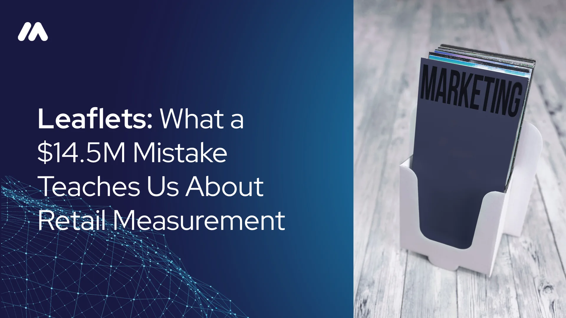 Leaflets retail measurement mistake – $14.5M lesson on store-level marketing ROI
