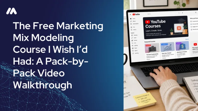 The Free Marketing Mix Modeling Course I Wish I’d Had: A Pack-by-Pack Video Walkthrough