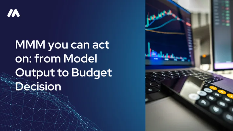MMM you can act on: from model output to budget decision